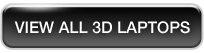 View all 3D laptops