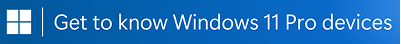 Get to know Windows 11 Pro devices